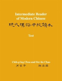 Intermediate Reader of Modern Chinese - Chih-p'ing Chou, Der-lin Chao