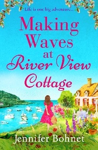 Making Waves at River View Cottage - Jennifer Bohnet