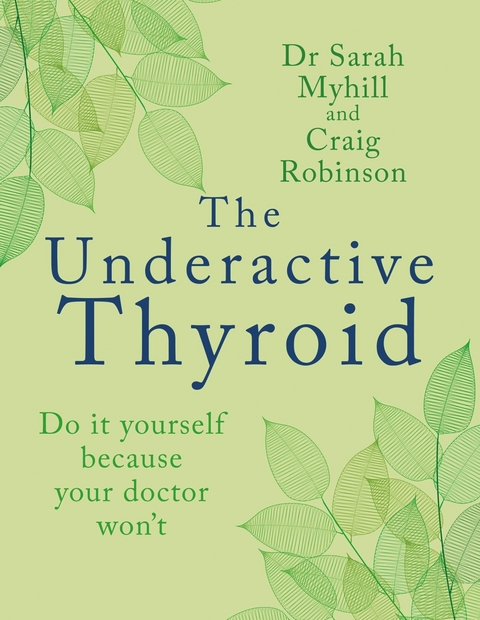 The Underactive Thyroid - Sarah Myhill, Craig Robinson