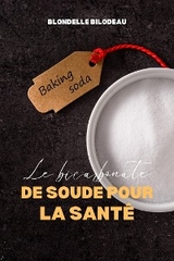 Le Bicarbonate De Soude Pour La Santé - Blondelle Bilodeau