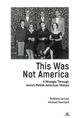 This Was Not America - Elżbieta Janicka, Michael Steinlauf