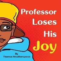 Professor Loses His Joy -  Thomas Weatherspoon