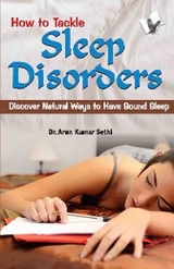 How to Tackle Sleep Disorders -  A.K. Sethi