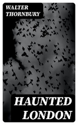 Haunted London - Walter Thornbury