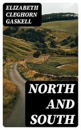 North and South - Elizabeth Cleghorn Gaskell