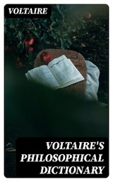 Voltaire's Philosophical Dictionary -  Voltaire