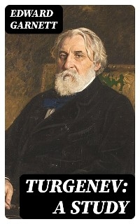 Turgenev: A Study - Edward Garnett