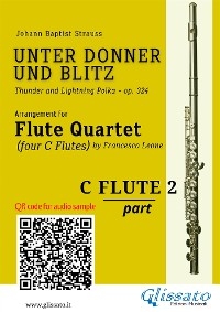 Flute 2 part of "Unter Donner und Blitz" for Flute Quartet - Johann Baptist Strauss, a cura di Francesco Leone