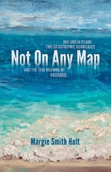 Not On Any Map -  Margie Smith Holt