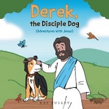 Derek, the Disciple Dog -  Kay Pulley