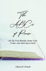 The ABC's of Praise - Gloria P. Pruett