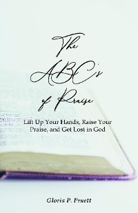 The ABC's of Praise - Gloria P. Pruett