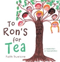 To Ron's for Tea -  Faith Truelove