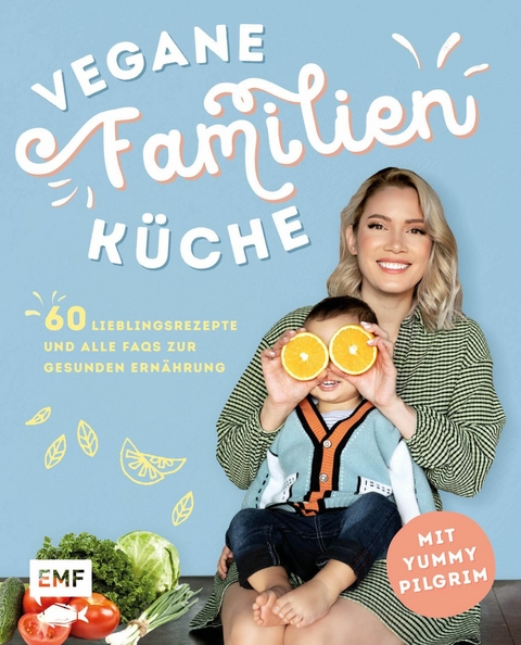 Vegane Familienküche mit Yummypilgrim -  Yummypilgrim