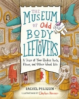 The Museum of Odd Body Leftovers - Rachel Poliquin