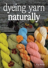 Dyeing Yarn Naturally -  Ria Burns