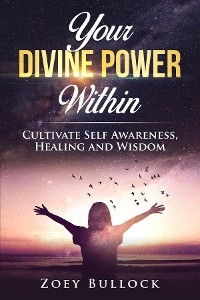 Your Divine Power Within - Zoey Bullock