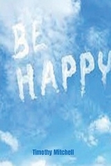 Be Happy. - Timothy Mitchell