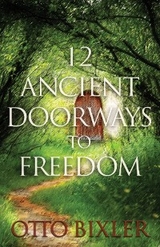 12 Ancient Doorways to Freedom - Otto C Bixler