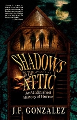 J. F. Gonzalez's Shadows in the Attic -  J. F. Gonzalez