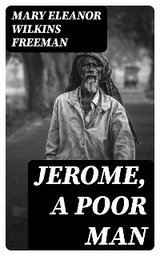 Jerome, A Poor Man - Mary Eleanor Wilkins Freeman