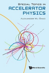 Special Topics In Accelerator Physics -  Chao Alexander Wu Chao