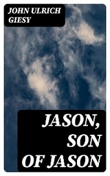 Jason, Son of Jason - John Ulrich Giesy