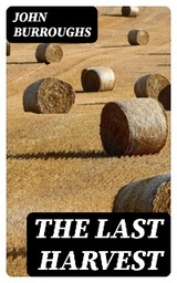 The Last Harvest - John Burroughs