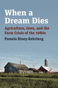 When a Dream Dies - Pamela Riney-Kehrberg