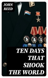 Ten Days That Shook the World - John Reed