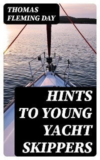 Hints to Young Yacht Skippers - Thomas Fleming Day