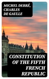 Constitution of the Fifth French Republic - Michel Debré, Charles De Gaulle