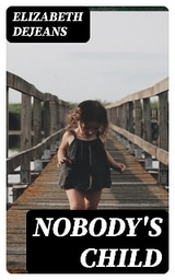 Nobody's Child - Elizabeth Dejeans