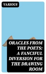 Oracles from the Poets: A Fanciful Diversion for the Drawing Room -  Various