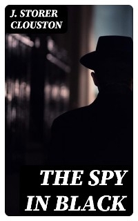 The Spy in Black - J. Storer Clouston