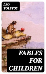 Fables for Children - Leo Tolstoy