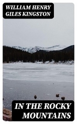 In the Rocky Mountains - William Henry Giles Kingston