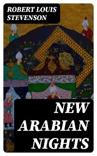 New Arabian Nights - Robert Louis Stevenson