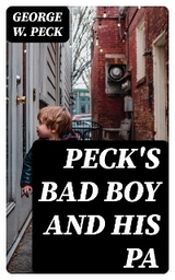 Peck's Bad Boy and His Pa - George W. Peck