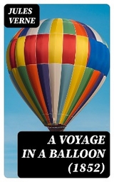 A Voyage in a Balloon (1852) - Jules Verne