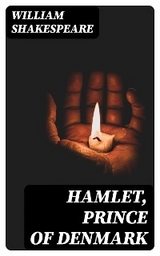 Hamlet, Prince of Denmark - William Shakespeare