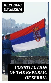 Constitution of the Republic of Serbia - Republic of Serbia