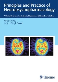 Principles and Practice of Neuropsychopharmacology - Vikas Dhikav, Kuljeet Singh Anand