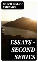 Essays — Second Series - Ralph Waldo Emerson