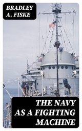 The Navy as a Fighting Machine - Bradley A. Fiske