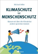 Klimaschutz ist Menschenschutz - Michael Adler