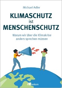 Klimaschutz ist Menschenschutz - Michael Adler