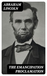 The Emancipation Proclamation - Abraham Lincoln