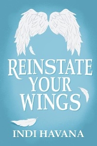 REINSTATE YOUR WINGS -  Indi Havana