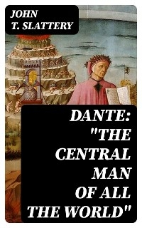 Dante: "The Central Man of All the World" - John T. Slattery